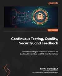Continuous Testing, Quality, Security, and Feedback : Essential strategies and secure practices for DevOps, DevSecOps, and SRE transformations