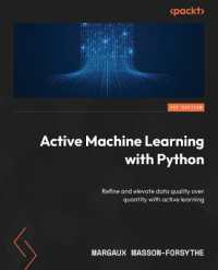 Active Machine Learning with Python : Refine and elevate data quality over quantity with active learning