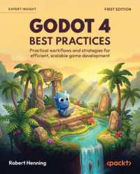 Godot 4 Best Practices : Practical workflows and strategies for efficient, scalable game development