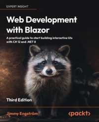 Web Development with Blazor : A practical guide to building interactive UIs with C# 12 and .NET 8 （3RD）