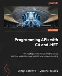 Programming APIs with C# and .NET : Develop high-performance APIs that ensure seamless application communication and enhanced security