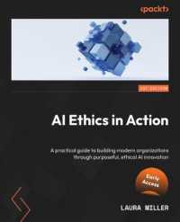 AI Ethics in Action : A practical guide to building modern organizations through purposeful, ethical AI innovation