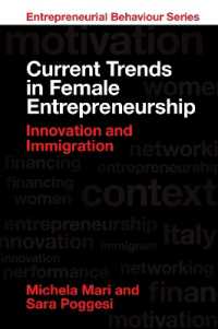 Current Trends in Female Entrepreneurship : Innovation and Immigration (Entrepreneurial Behaviour)