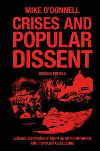 Crises and Popular Dissent : Liberal Democracy and the Authoritarian and Populist Challenge （2ND）