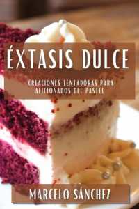 Éxtasis Dulce : Creaciones Tentadoras para Aficionados del Pastel