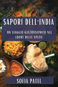 Sapori dell'India : Un Viaggio Gastronomico nel Cuore delle Spezie