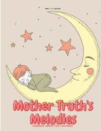 Mother Truth's Melodies : Common Sense for Children