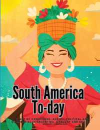 South America To-day : A Study of Conditions, Social, Political and Commercial in Argentina, Uruguay and Brazil