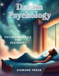 Dream Psychology : Psychoanalysis for Beginners