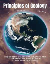 Principles of Geology : The Modern Changes of the Earth and its Inhabitants Considered as Illustrative of Geology, Vol VI