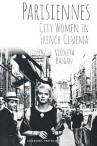 Parisiennes: City Women in French Cinema (Studies in Modern and Contemporary France)