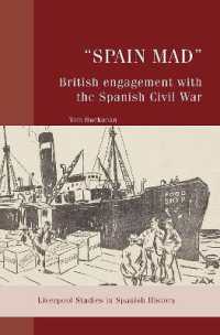 'Spain Mad': British Engagement with the Spanish Civil War (Liverpool Studies in Spanish History)