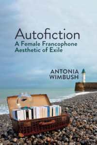 Autofiction : A Female Francophone Aesthetic of Exile (Contemporary French and Francophone Cultures)