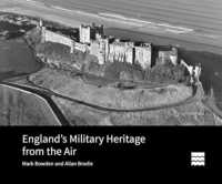 England's Military Heritage from the Air (Historic England)