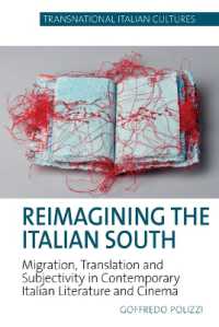 Reimagining the Italian South : Migration, Translation and Subjectivity in Contemporary Italian Literature and Cinema (Transnational Italian Cultures)