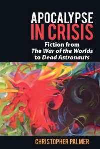 Apocalypse in Crisis : Fiction from 'The War of the Worlds' to 'Dead Astronauts' (Liverpool Science Fiction Texts & Studies)