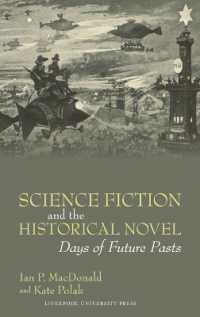 Science Fiction and the Historical Novel : Days of Future Pasts (Liverpool Science Fiction Texts & Studies)
