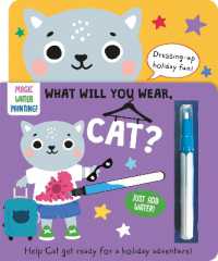 What Will You Wear, Cat? a magic water painting book about going on holiday! (Dressing-up Water Painting) （Board Book）