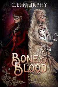 BONE & BLOOD : a Snow White, Rose Red story (The Border Kingdom)