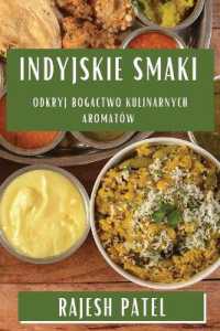 Indyjskie Smaki : Odkryj Bogactwo Kulinarnych Aromatów