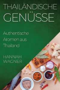 Thailändische Genüsse : Authentische Aromen aus Thailand