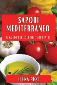 Sapore Mediterraneo : Il Gusto del Sole nei Tuoi Piatti