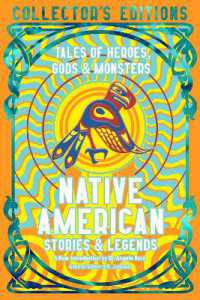 Native American Stories & Legends : Tales of Gods, Heroes & Monsters (Flame Tree Collector's Editions)