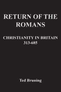 Return of the Romans : Christianity in Britain 313-685