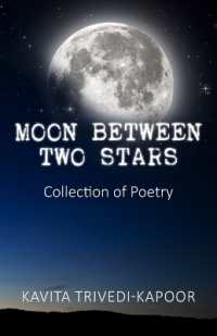 Moon between Two Stars : Collection of Poetry