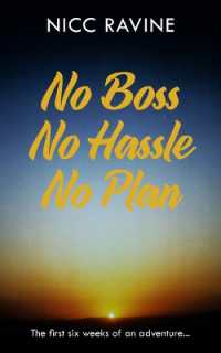 No Boss No Hassle No Plan : The first six weeks of an adventure...