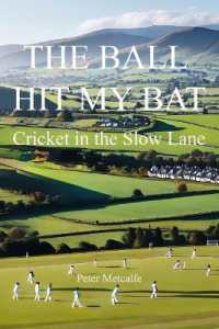 The Ball Hit My Bat : Cricket in the Slow Lane