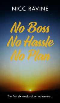No Boss No Hassle No Plan : The first six weeks of an adventure...