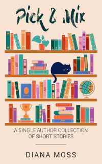 Pick and Mix : A Single Author Collection of Short Stories