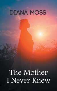 The Mother I Never Knew : Second edition