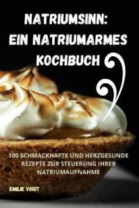 Natriumsinn : Ein Natriumarmes Kochbuch