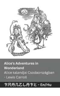 Alice's Adventures in Wonderland / Alice kalandjai Csodaországban : Tranzlaty English Magyar (English Magyar) （B&w）