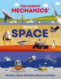 The Mighty Mechanics' Book of Space : Rockets, Space Shuttles, Satellites and More (The Mighty Mechanics)