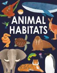 Animal Habitats : Explore sun-baked deserts, untamed jungles, spectacular undersea worlds, and frozen polar regions