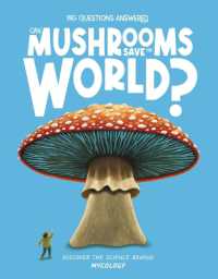 Can Mushrooms Save the World? : Discover the Science Behind Mycology (The Big Questions Answered)