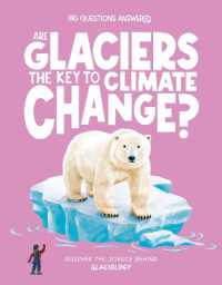 Are Glaciers the Key to Climate Change? : Discover the science behind glaciology (The Big Questions Answered)