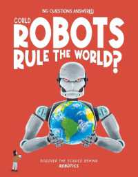 Could Robots Rule the World? : Discover the science behind robotics (The Big Questions Answered)