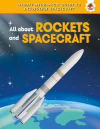 All about Rockets and Spaceships (Mighty Mechanics' Guide to Incredible Spacecraft)