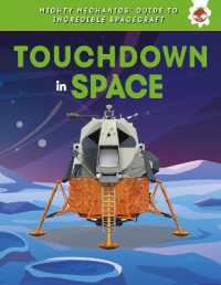 Touchdown in Space (Mighty Mechanics' Guide to Incredible Spacecraft)