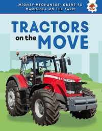 Tractors on the Move (Mighty Mechanics' Guide to Machines on the Farm)