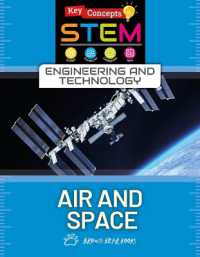 Air and Space (Key Concepts in Stem: Engineering and Technology) （Library Binding）