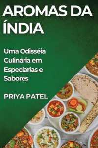Aromas da Índia : Uma Odisséia Culinária em Especiarias e Sabores