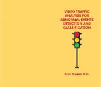 Video Traﬃc Analysis for Abnormal Events Detection and Classification