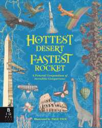 Hottest Desert, Fastest Rocket : A Pictorial Compendium of Incredible Comparisons