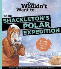 You Wouldn't Want to Be on Shackleton's Polar Expedition