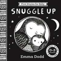 First Stories for Baby: Snuggle Up (0-3 months) : Four Stories to Read to Your Baby (Emma Dodd First Stories for Baby) （Board Book）